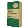 Cork in the Doghouse by Macdonald Hastings - Penguin 1961