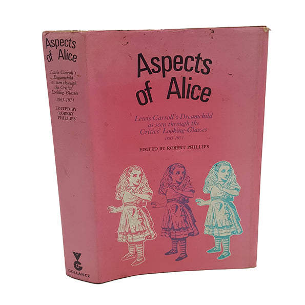 Aspects of Alice: Lewis Carroll's Dreamchild As Seen Through The Critics' Looking-Glasses 1965-1971