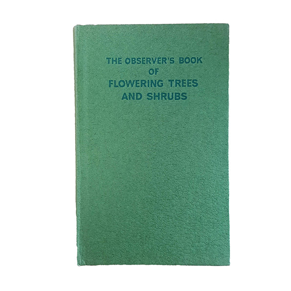The Observer's Book of Flowering Trees & Shrubs by Stanley B. Whitehead (#44) NO DJ, GREEN