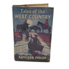 Tales of the West Country by Kathleen Fidler - Lutterworth Press, 1961