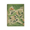 Wild Flowers of the Wayside & Woodland by T.H. Scott & W.J. Stokoe - Warne 1947
