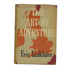The Art of Adventure by Eric Linklater - Macmillan 1947
