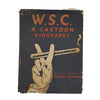 W. S. C. A Cartoon Biography - Cassell 1955