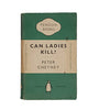 Can Ladies Kill? By Peter Cheyney - Penguin, 1951