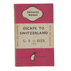 Escape to Switzerland by G. R. de Beer - Penguin 1945