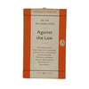 Against the Law by Peter Wildblood - Penguin 1957