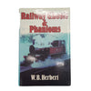 Railway Ghosts & Phantoms by W. B. Herbert, 1989
