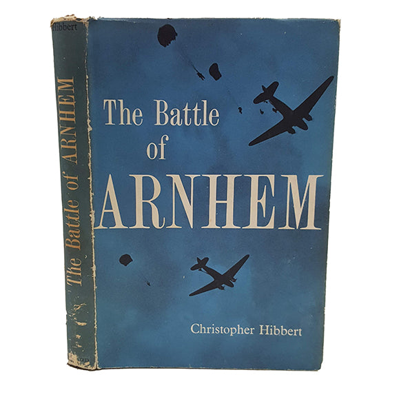 The Battle of Arnhem by Christopher Hibbert