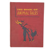 The Book of Animal Tales by Stephen Southwold - Harrap 1936