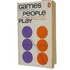 Games People Play, The Psychology of Human Relationships by Eric Berne - Penguin 1976