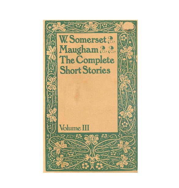 W. Somerset Maugham's Complete Short Stories Volume III 1973-4 - BCA