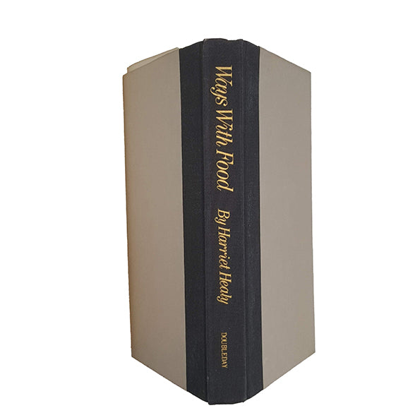 Ways With Food by Harriey Healy - Doubleday &amp; Company, 1982