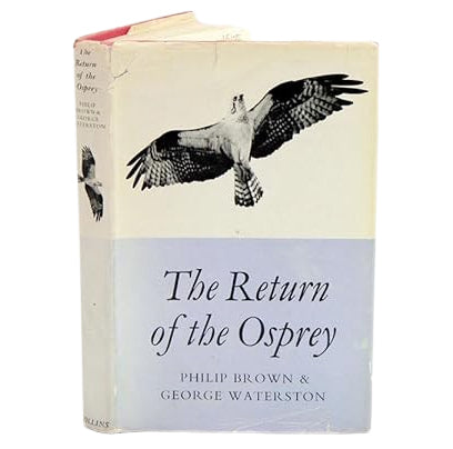 The Return of the Osprey by Philip Brown &amp; George Waterston – Collins 1962