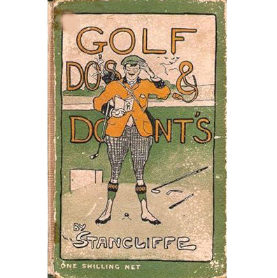 Golf Do's and Dont's by Stancliffe 1919 - Methuen