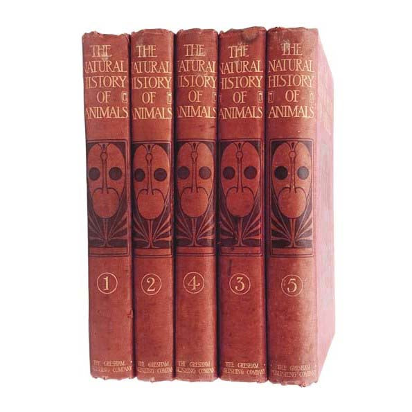 The Natural History of Animals - 5 Vols, Gresham Publishing 1905