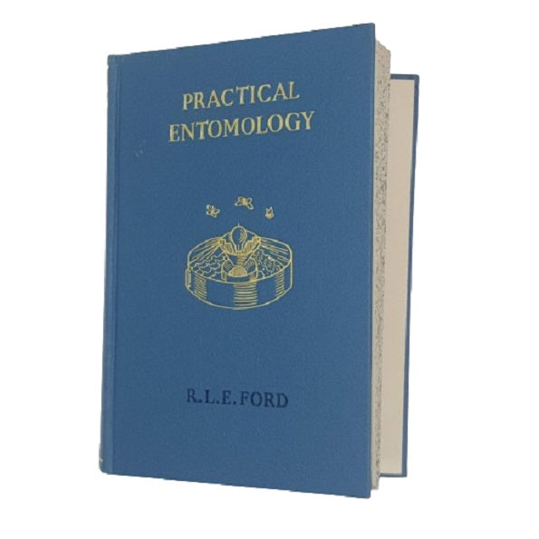 Practical Entomology by R. L. E. Ford - Warne 1963