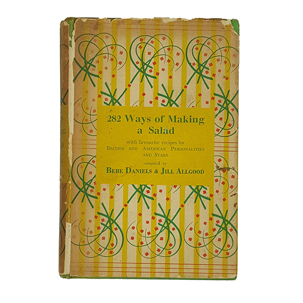 282 Ways of Making a Salad compiled by Bebe Daniels &amp; Jill Allgood - Cassell 1950