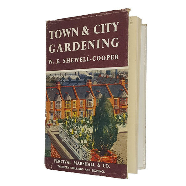 Town and City Gardening by W. E. Shewell-Cooper - Percival Marshall &amp; Co 1964