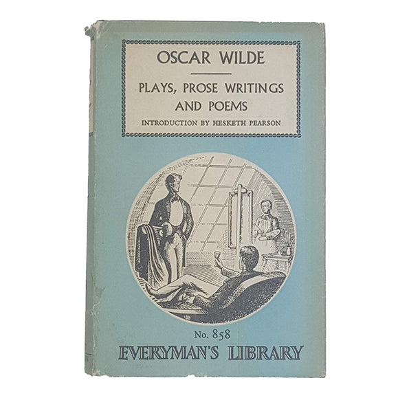 Oscar Wilde’s Plays, Prose Writings and Poems - Dent 1962