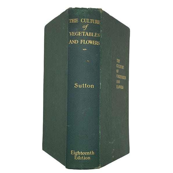 The Culture of Vegetables and Flowers by Sutton &amp; Sons - Simpkin Marshall 1930