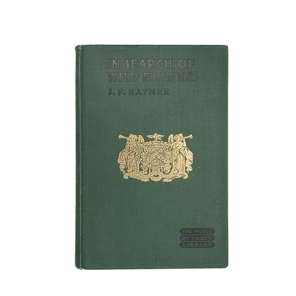 In Search of Wild Flowers by J. F. Rayner - Watts, 1933