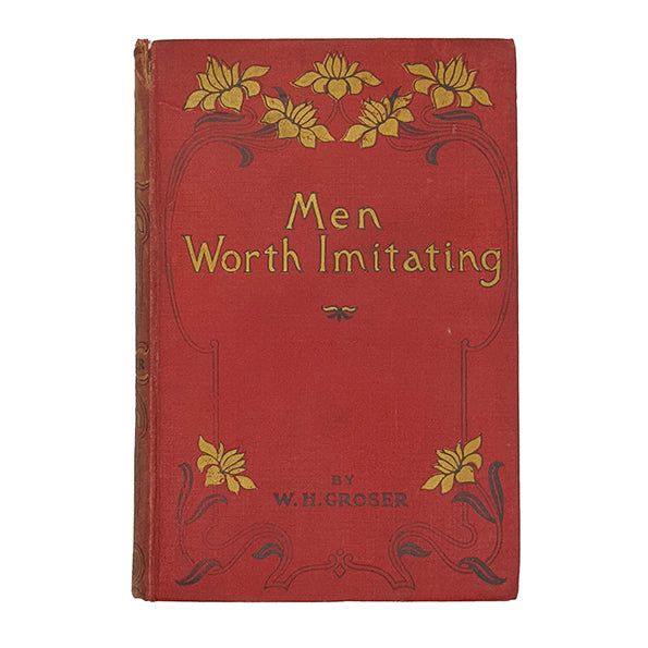 Men Worth Imitating by W. H. Groser - Sunday School Union 1909