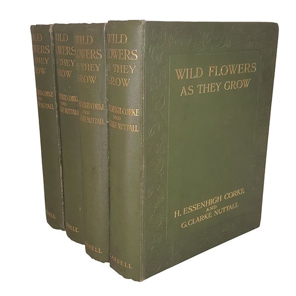 Wild Flowers As They Grow by H. Essenhigh Corke and G. Clarke Nuttall - Cassell, 1912 (4 Volumes)