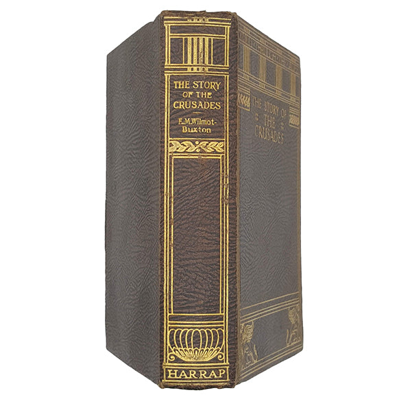 The Story of the Crusades by F. M. Wilmot Buxton - Harrap 1930