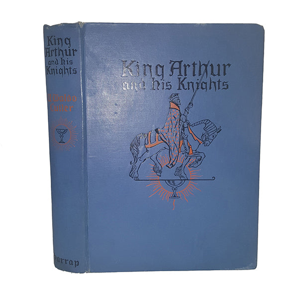 Stories of King Arthur and His Knights by U. Waldo Cutler - Harrap, 1933