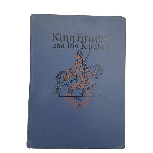 Stories of King Arthur and His Knights by U. Waldo Cutler - Harrap, 1933