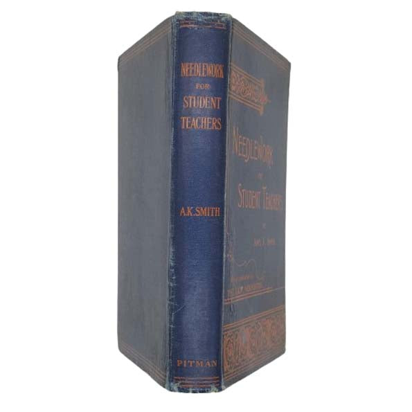 Needlework for Student Teachers by Amy K. Smith - Pitman 1909