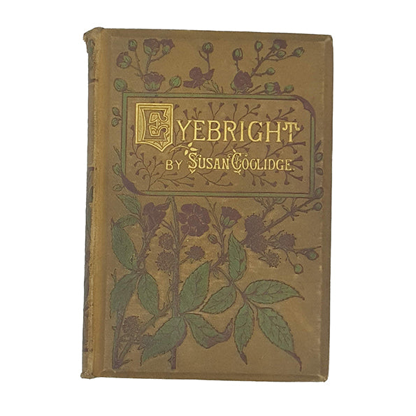 Eyebright by Susan Coolidge - Routledge 1897 First Edition