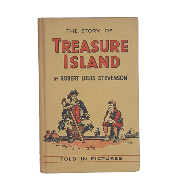 The Story of Treasure Island by Robert Louis Stevenson Told in Pictures