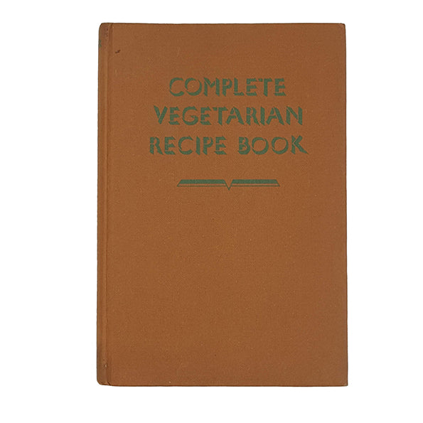 Complete Vegetarian Recipe Book by Ivan Baker - Bell 1954