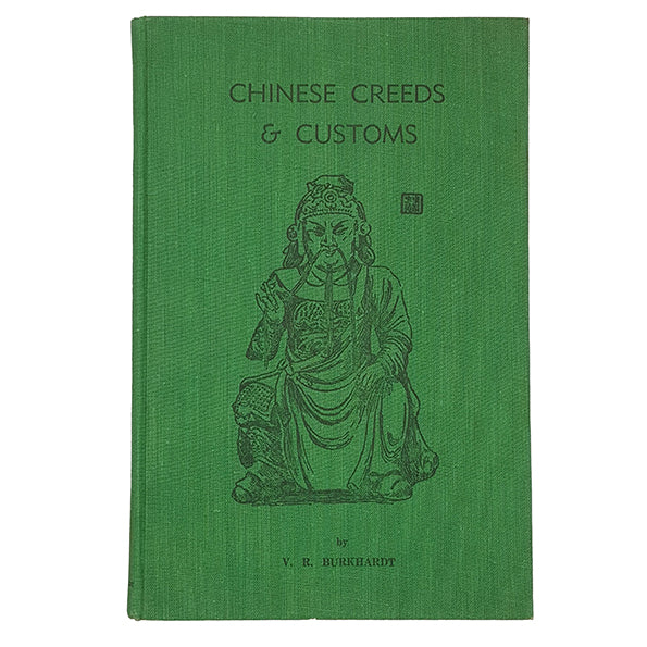 Chinese Creeds &amp; Customs by V. R. Burkhardt - South China Morning Post Ltd 1953