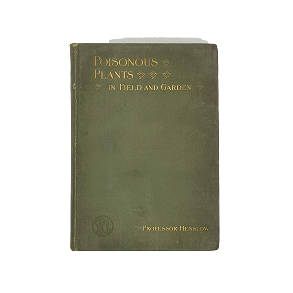 Poisonous Plants in Field and Garden by Professor Henslow - Society for Promoting Christian Knowledge 1901