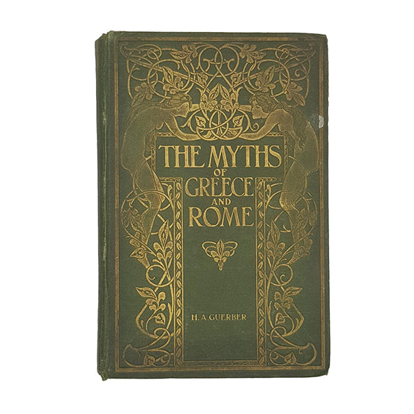 The Myths of Greece and Rome by H. A. Guerber - Harrap 1913