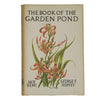 The Book of the Garden Pond by Jack Hems and George F. Hervey - Garden Book Club 1958