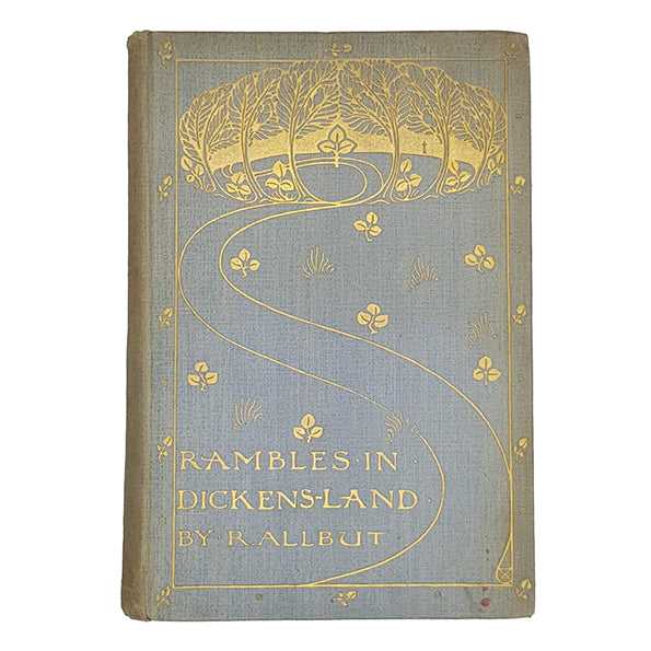 Rambles in Dickens'-Land by Robert Allbut - S. T. Freemantle 1899