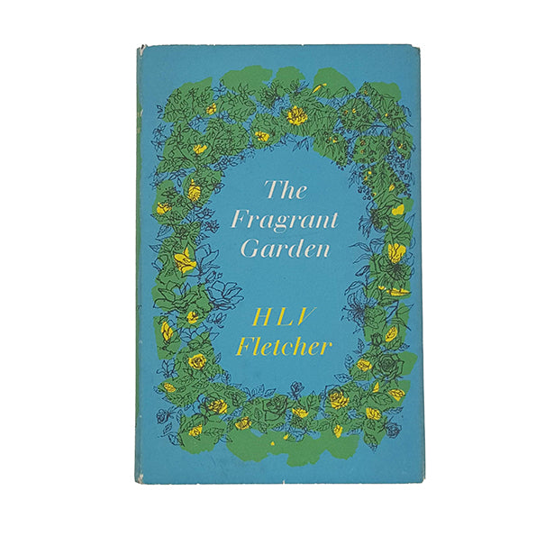 The Fragrant Garden by H. L. V. Fletcher - Newnes 1965