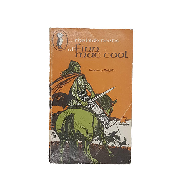 The High Deeds of Finn Mac Cool by Rosemary Sutcliff - Puffin, 1982