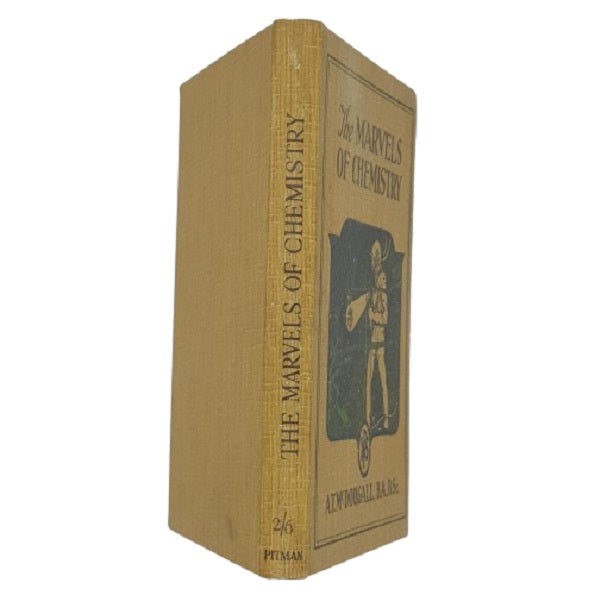 The Marvels of Chemistry by A. T. McDougall - Pitman 1931