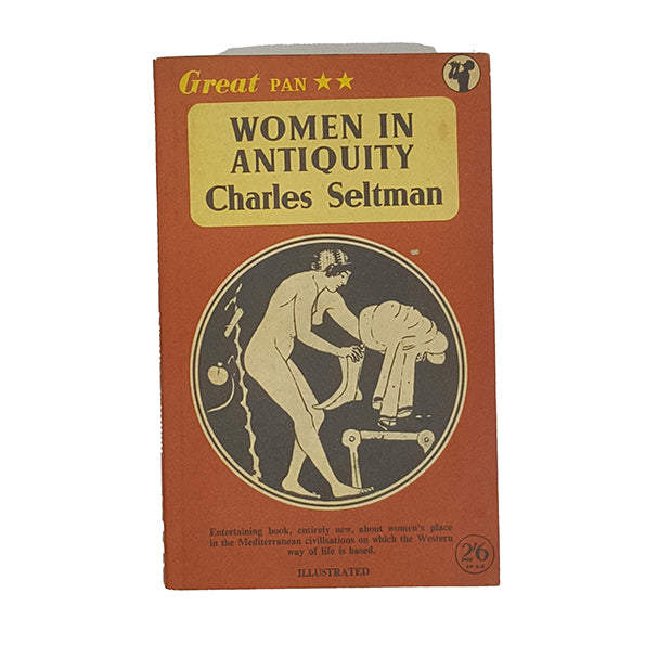 Women in Antiquity by Charles Seltman - Pan Books  1956