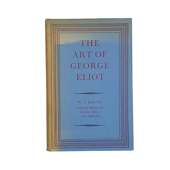 The Art of George Eliot by W. J. Harvey - Chatto 1961