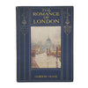 The Romance of London by Gordon Home - Adam & Charles Black 1910