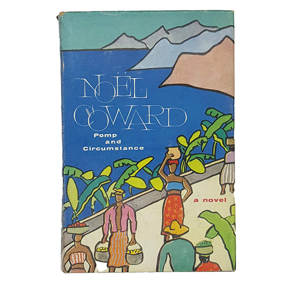 Pomp and Circumstance by Noël Coward - Heinemann 1960, First Edition