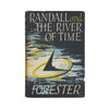 Randall and the River of Time by C.S. Forester - Michael Joseph 1951 First Edition