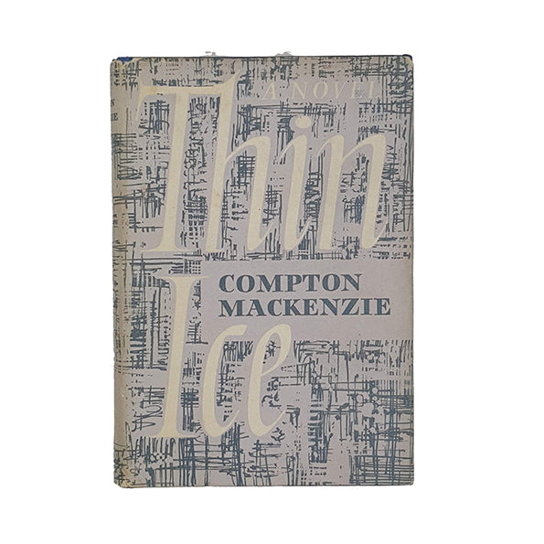 Thin Ice by Compton Mackenzie - Chatto &amp; Windus 1956, First Edition