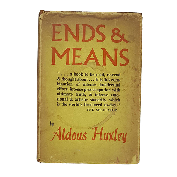 Aldous Huxley's Ends and Means - Chatto &amp; Windus 1938