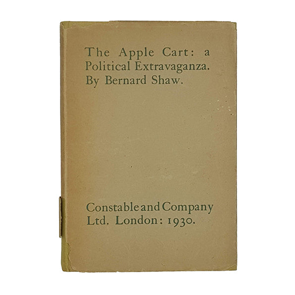 Bernard Shaw&#39;s The Apple Cart - Constable &amp; Co. 1930, First Edition